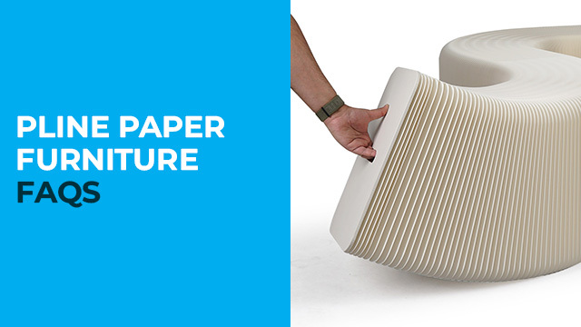 Pline Paper Furniture FAQs